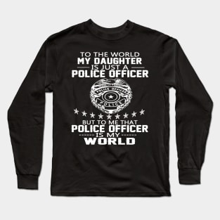 FAther (2) MY DAUGHTER IS MY POLICE OFFICER Long Sleeve T-Shirt